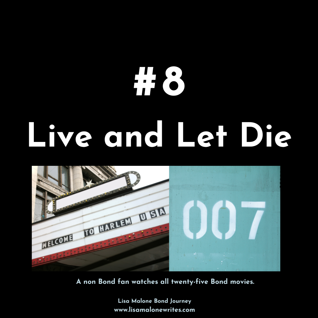 movie title Live and Let Die, with image of sign saying Welcome to Harlem USA, 007